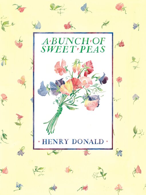 Title details for A Bunch of Sweet Peas by Henry Donald - Available
